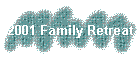 2001 Family Retreat